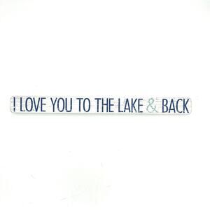 I love you to the lake and back rustic wooden sign sincere surroundings